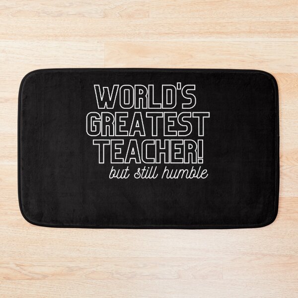 Item preview, Worlds Greatest Teacher, but still humble (Livelihood merch) designed and sold by Wanderers'  Arcadia.