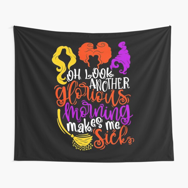 Oh Look, Another Glorious Morning --- Makes Me Sick Tapestry