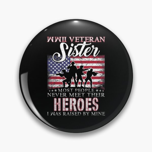Item preview, WWII Veteran Sister Most People Never Meet Their Heroes designed and sold by TimoJohnson78.