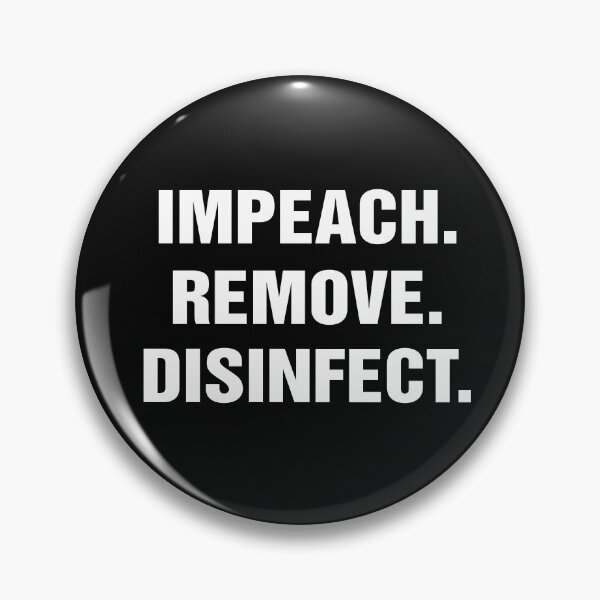 Item preview, IMPEACH REMOVE DISINFECT designed and sold by Blaacklight.