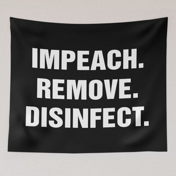 Item preview, IMPEACH REMOVE DISINFECT designed and sold by Blaacklight.