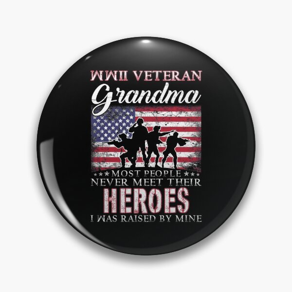 Item preview, WWII Veteran Grandma Most People Never Meet Their Heroes designed and sold by TimoJohnson78.