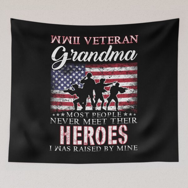 Item preview, WWII Veteran Grandma Most People Never Meet Their Heroes designed and sold by TimoJohnson78.