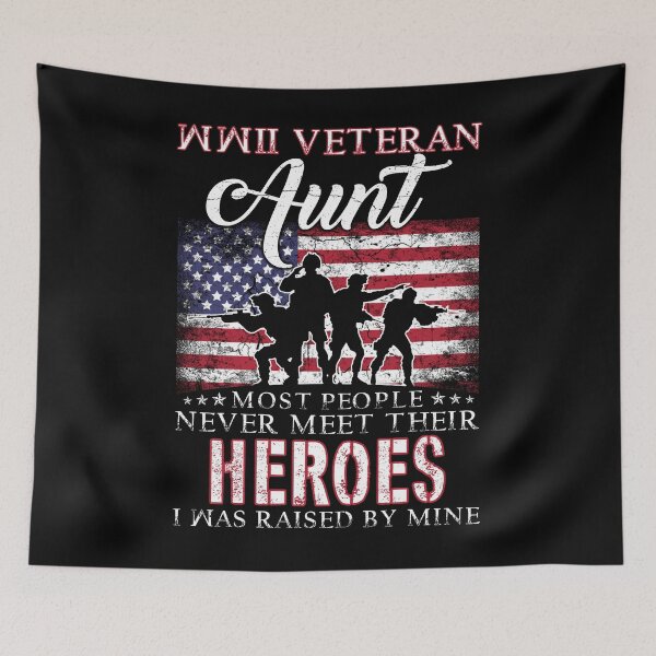 Item preview, WWII Veteran Aunt Most People Never Meet Their Heroes designed and sold by TimoJohnson78.