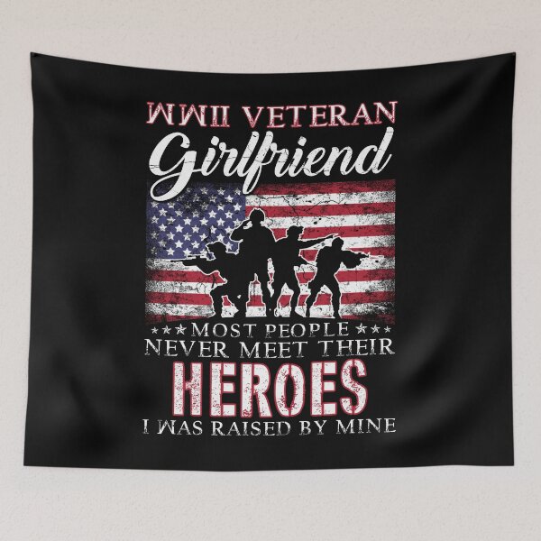 Item preview, WWII Veteran Girlfriend Most People Never Meet Their Heroes designed and sold by TimoJohnson78.