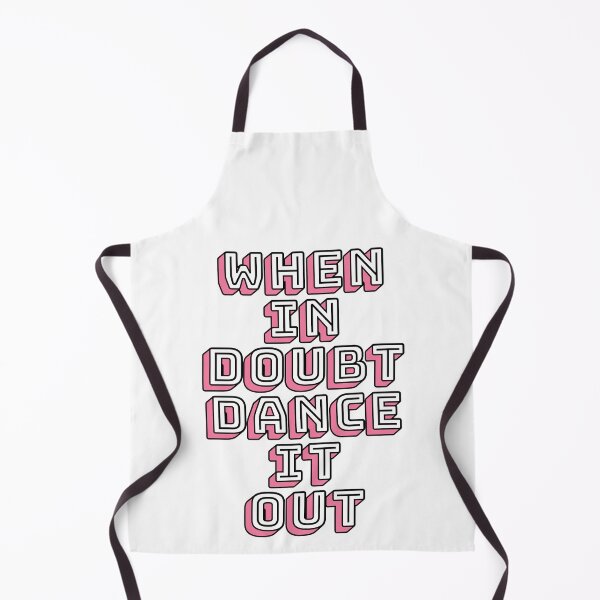 Item preview, When In Doubt Dance It Out designed and sold by m95sim.