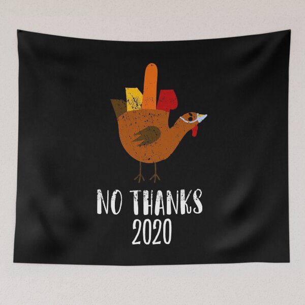 Item preview, No Thanks Thanksgiving 2020 designed and sold by RainbowPandas.