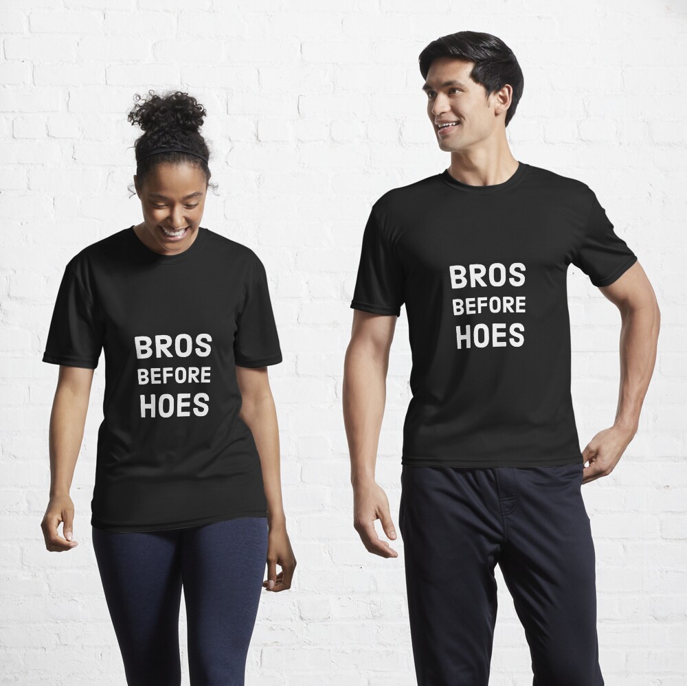 Bros Before Hoes T-Shirts for Sale