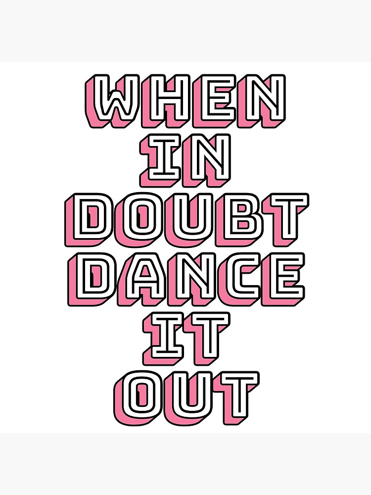 when-in-doubt-dance-it-out-canvas-print-by-m95sim-redbubble