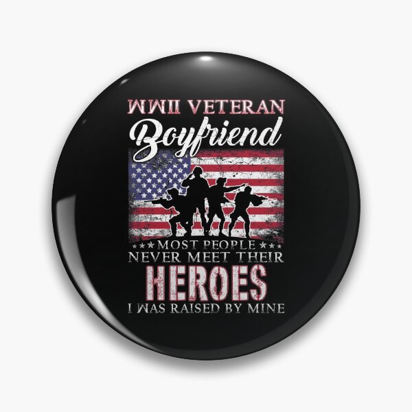 Item preview, WWII Veteran Boyfriend Most People Never Meet Their Heroes designed and sold by TimoJohnson78.