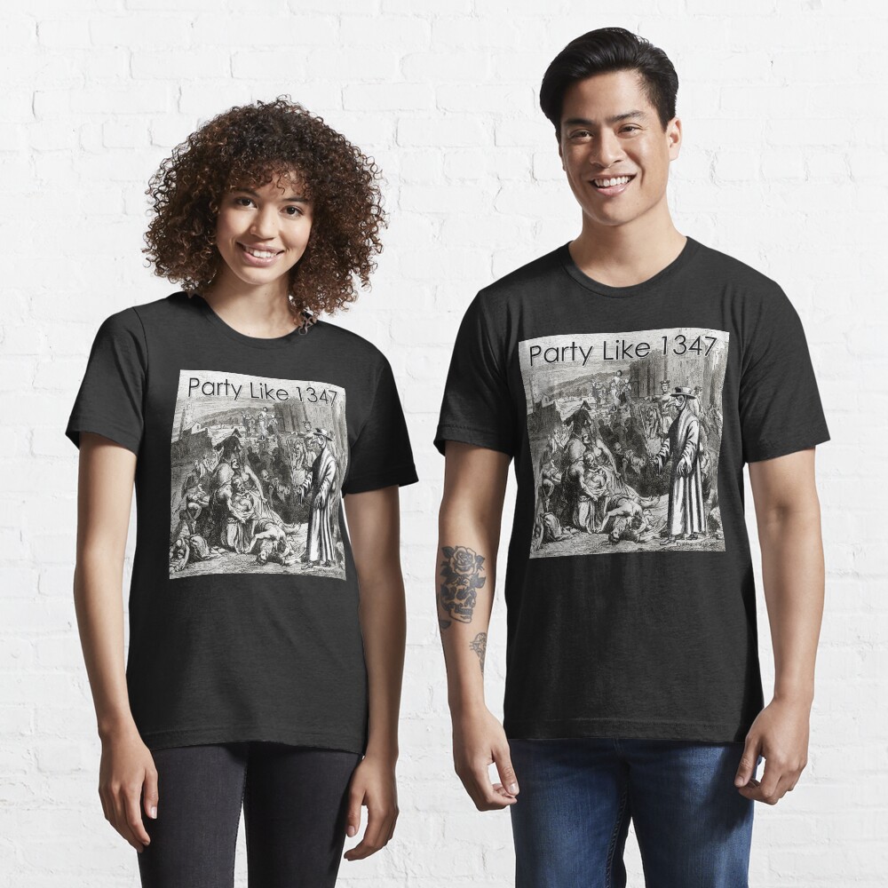 Party Like 1347 Essential T-Shirt