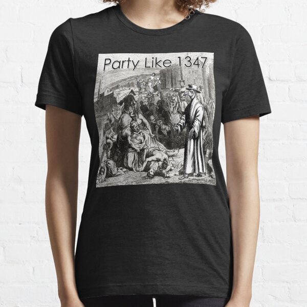 Party Like 1347 Essential T-Shirt