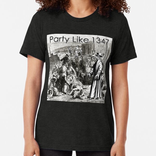 Party Like 1347 Tri-blend T-Shirt
