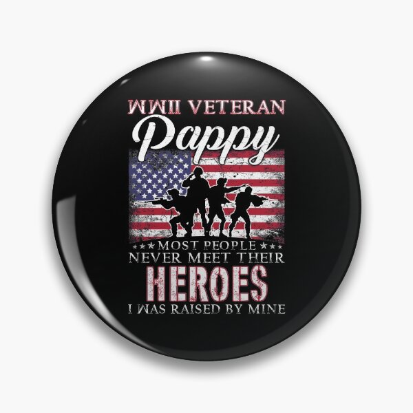 Item preview, WWII Veteran Pappy Most People Never Meet Their Heroes designed and sold by TimoJohnson78.
