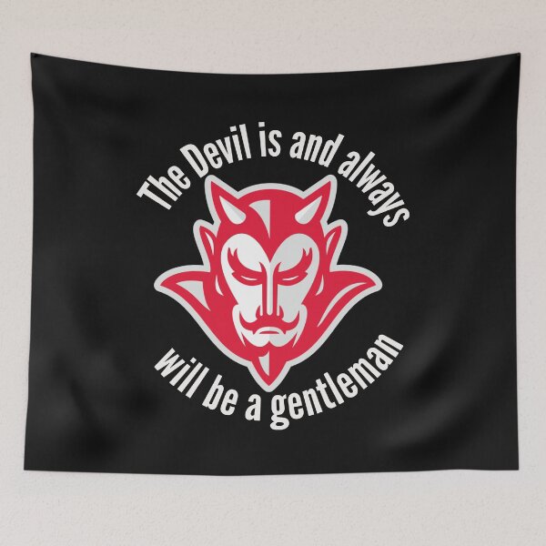 Item preview, The Devil is and always will be a gentleman. designed and sold by DarkHumorstore.