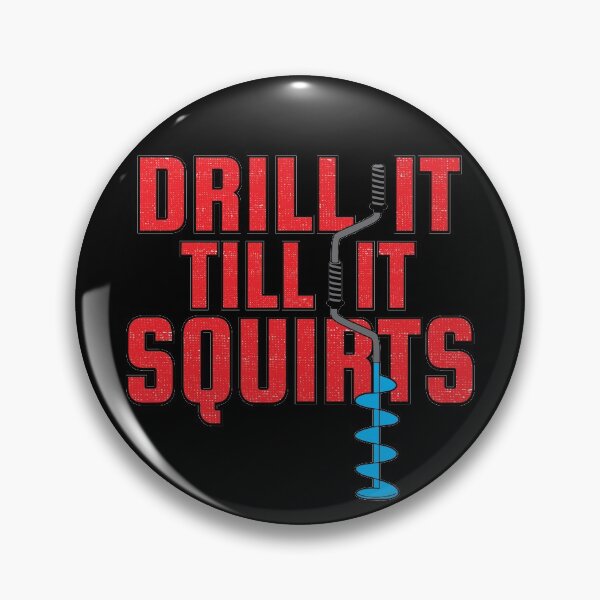Item preview, Drill It Till It Squirts Funny Ice Fishing graphic designed and sold by tronictees.