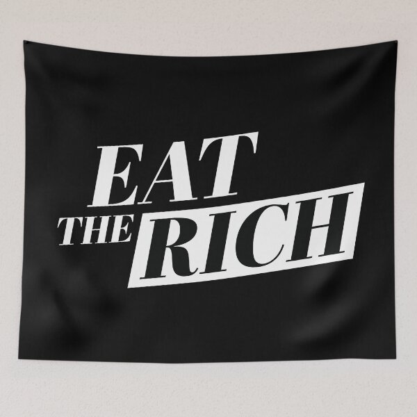 Item preview, Eat the Rich designed and sold by Blaacklight.