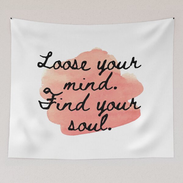 Item preview, Loose Your Mind, Find Your Soul designed and sold by TheStudioBee.