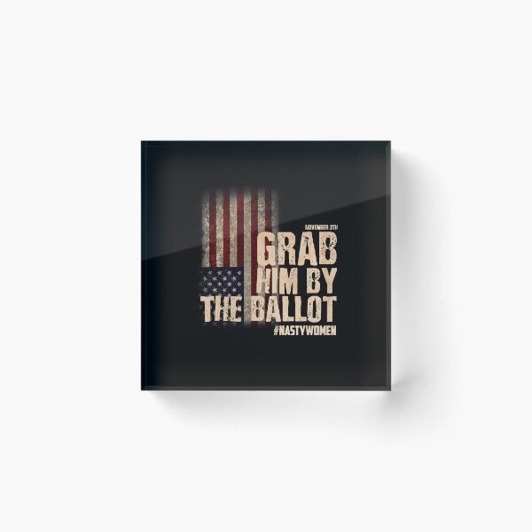Item preview, Grab Him By The Ballot, Anti Trump, Biden For President, nasty woman retro nasty women vote feminist election designed and sold by 96design.