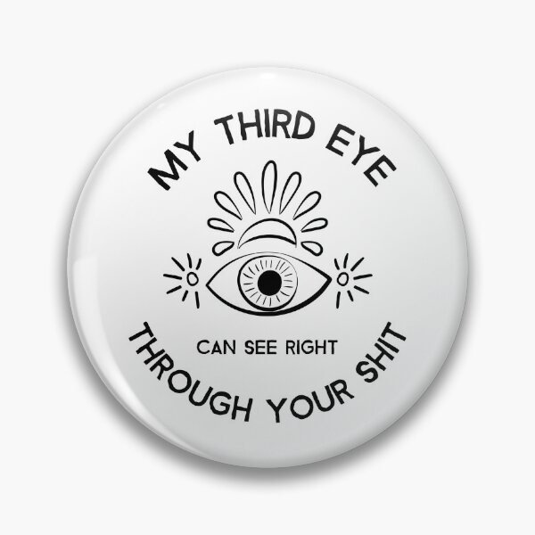 Item preview, My Third Eye Can See Right Through Your Shit designed and sold by TheStudioBee.