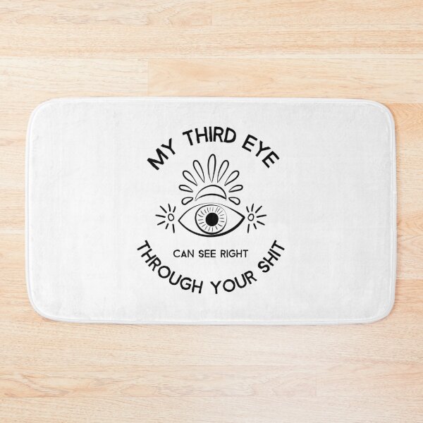 Item preview, My Third Eye Can See Right Through Your Shit designed and sold by TheStudioBee.