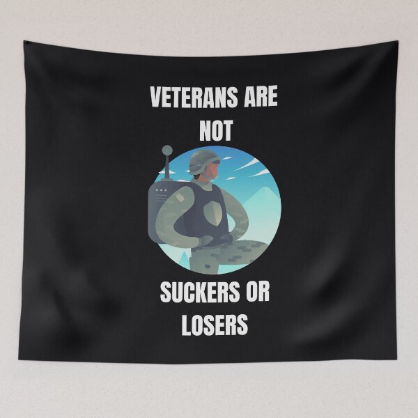 Item preview, Veterans are not suckers or losers designed and sold by BarvinWayne.