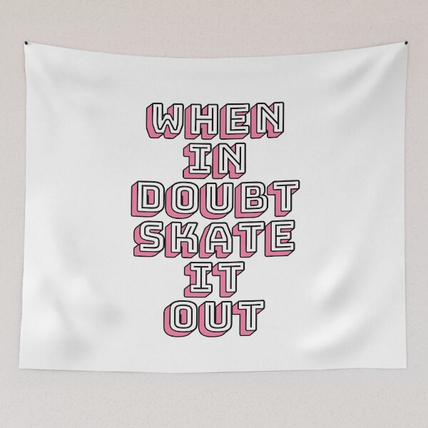 Item preview, When In Doubt Skate It Out designed and sold by m95sim.