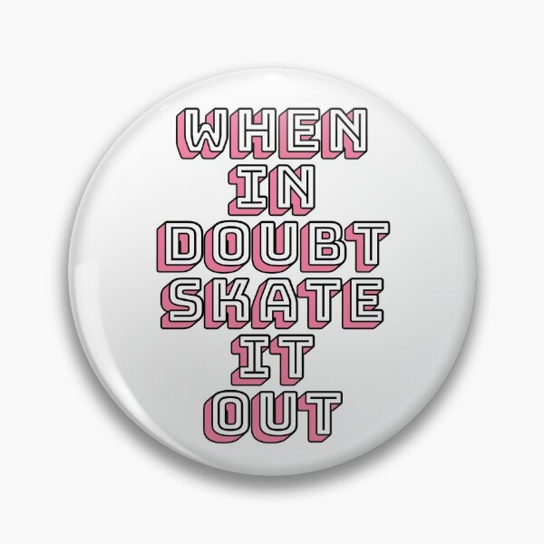Item preview, When In Doubt Skate It Out designed and sold by m95sim.