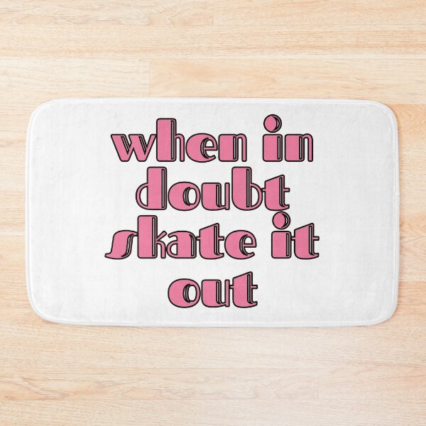 Item preview, When In Doubt Skate It Out designed and sold by m95sim.