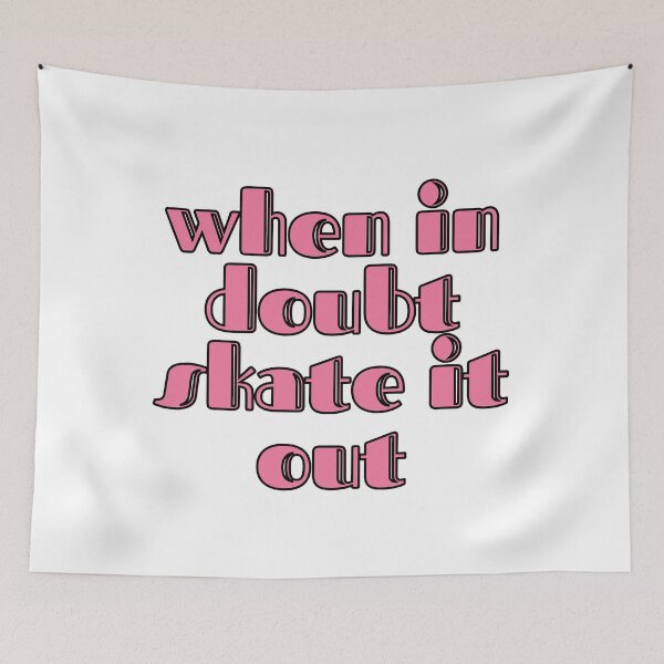 Item preview, When In Doubt Skate It Out designed and sold by m95sim.