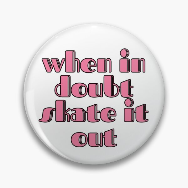 Item preview, When In Doubt Skate It Out designed and sold by m95sim.