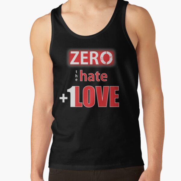 Zero hate +1LOVE Mv1 Tank Top