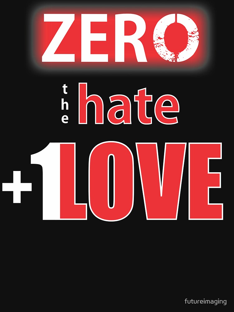 Zero hate +1LOVE Mv1 by futureimaging
