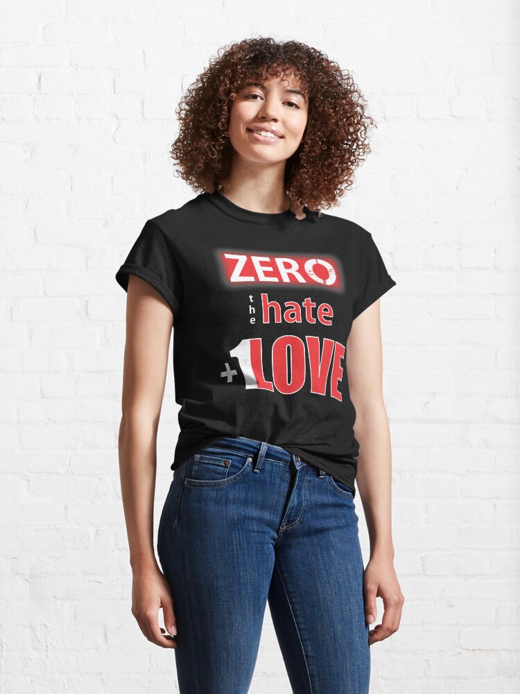 Alternate view of Zero hate +1LOVE Mv1 Classic T-Shirt