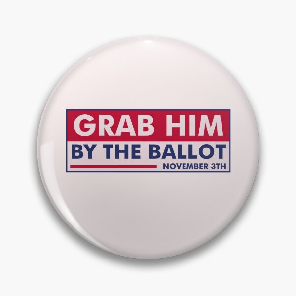 Item preview, Grab Him By The Ballot, Anti Trump, Biden For President, Nasty Women Vote designed and sold by 96design.