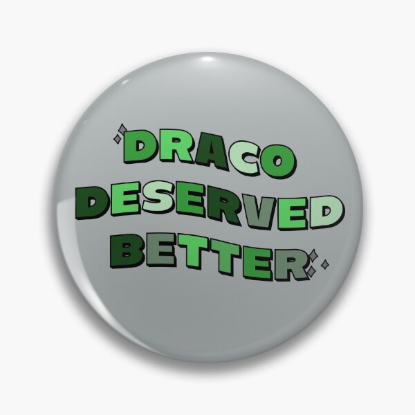 Item preview, Draco Deserved Better designed and sold by gretchish.