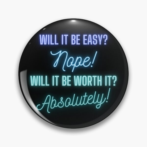 Item preview, Will it be easy? Nope! Will it be worth it? Absolutely! designed and sold by KillerPete.