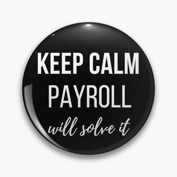 Item preview, Keep Calm Payroll Will Solve It designed and sold by Oreo2020 Creations.