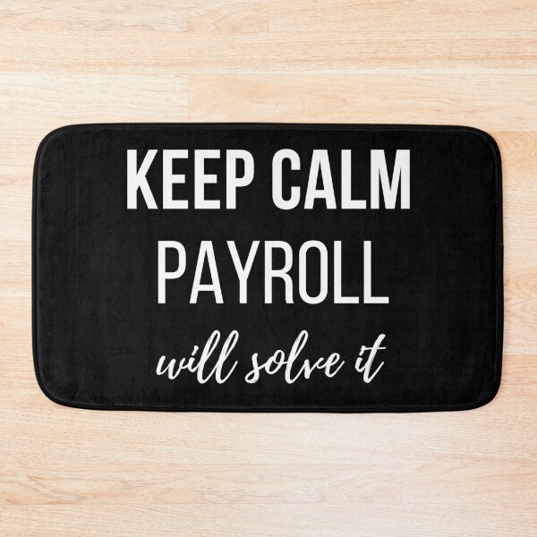 Item preview, Keep Calm Payroll Will Solve It designed and sold by Oreo2020 Creations.