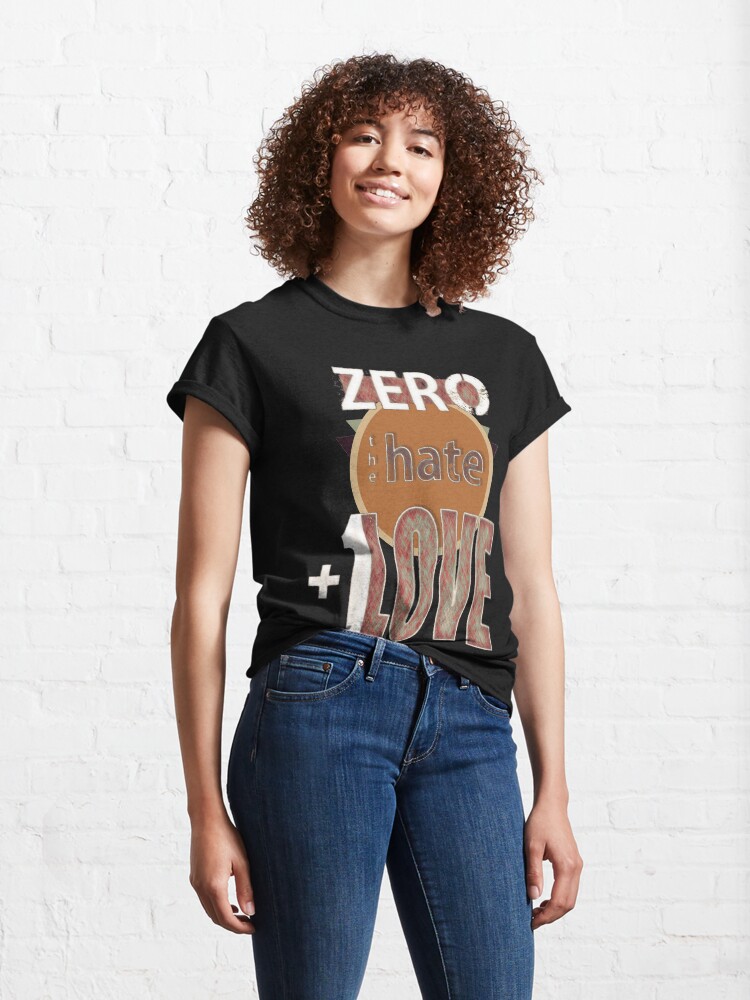 Alternate view of Zero hate +1LOVE retro Classic T-Shirt