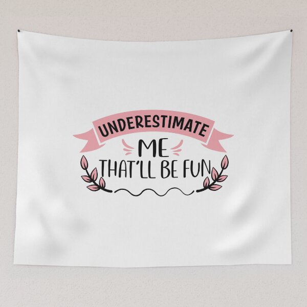 Item preview, Underestimate Me That'll Be Fun designed and sold by taby2you.