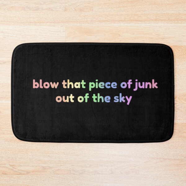 Item preview, Blow That Piece Of Junk Out Of The Sky designed and sold by josettemichele.