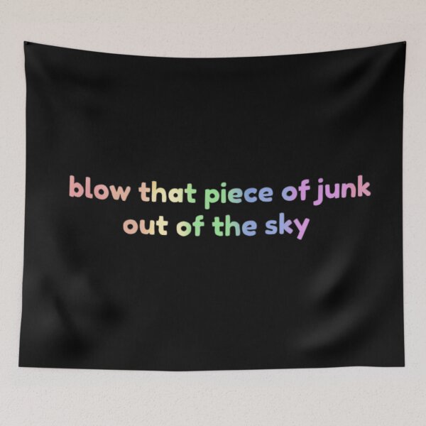 Item preview, Blow That Piece Of Junk Out Of The Sky designed and sold by josettemichele.