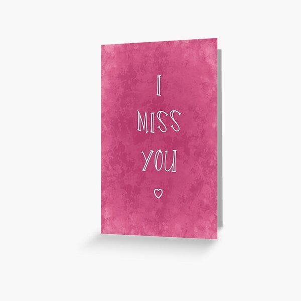 I Miss You Greeting Card