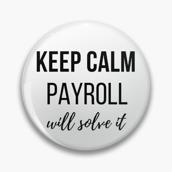 Item preview, Keep Calm Payroll Will Solve It designed and sold by Oreo2020 Creations.