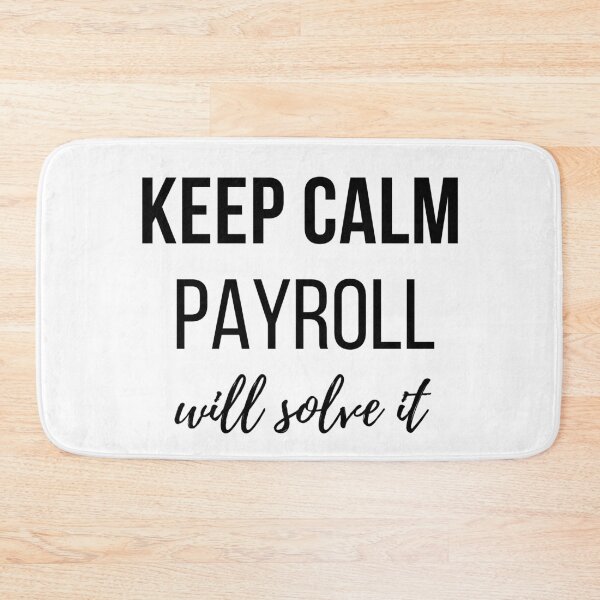Item preview, Keep Calm Payroll Will Solve It designed and sold by Oreo2020 Creations.