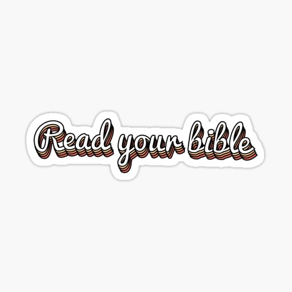 Girl Read Your Bible sticker – The Gospel Changes Everything Shop