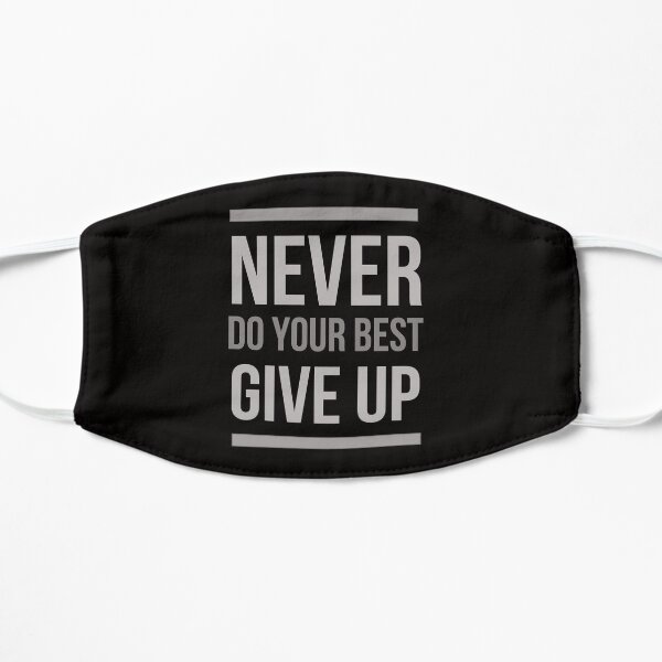 Never Give Up! Flat Mask