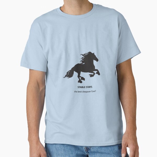 STABLE STAYS - the best sleepover Ever! Classic T-Shirt