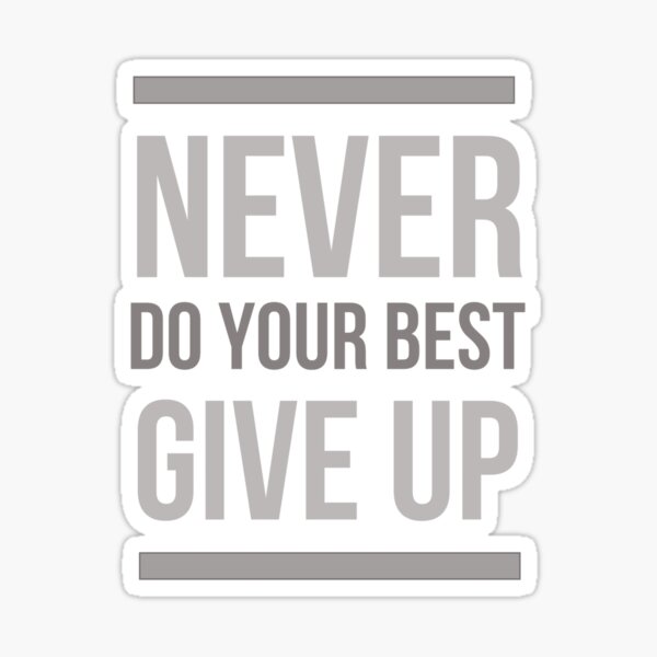 Never Give Up! Sticker